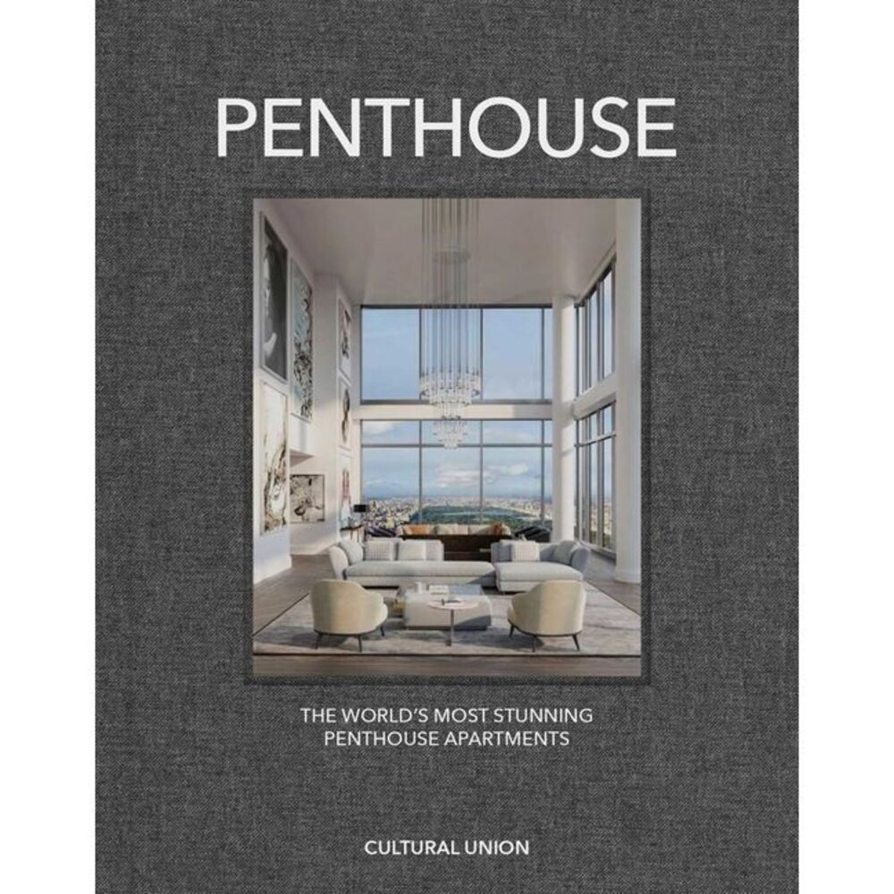 Penthouse: The World's Most Incredible Penthouses -- Peter Martin